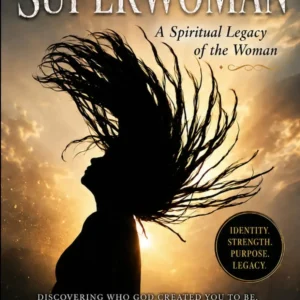 The Superwoman: A Spiritual Legacy of the Woman