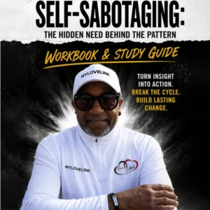 Why You Keep Self-Sabotaging: Companion Book Workbook & Study Guide