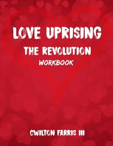 The Love Uprising Workbook (The Love Uprising; The Revolution Series)