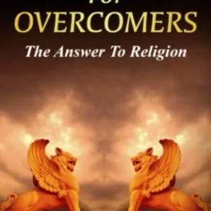 A Guide For Overcomers: The Answer To Religion